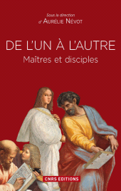 E-book, De l'un à l'autre. Maître et disciples : Maîtres et disciples, CNRS Éditions