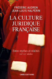 E-book, La Culture juridique française. Entre mythes et réalités, XIXè - XXè : Entre mythes et réalités, CNRS Éditions