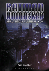 E-book, Batman Unmasked : Analyzing a Cultural Icon, Continuum