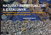 E-book, Natura i espiritualitat a Catalunya deu converses, deu passejades i deu consells per viure la natura amb plenitud, Documenta Universitaria