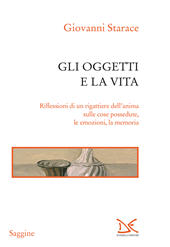 E-book, Gli oggetti e la vita, Starace, Giovanni, Donzelli Editore