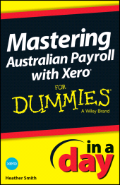 eBook, Mastering Australian Payroll with Xero In A Day For Dummies, For Dummies