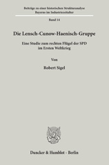 eBook, Die Lensch-Cunow-Haenisch-Gruppe. : Eine Studie zum rechten Flügel der SPD im Ersten Weltkrieg., Duncker & Humblot