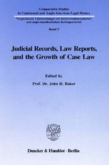 E-book, Judicial Records, Law Reports, and the Growth of Case Law., Duncker & Humblot