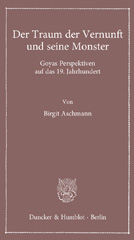 E-book, Der Traum der Vernunft und seine Monster. : Goyas Perspektiven auf das 19. Jahrhundert., Duncker & Humblot