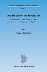 eBook, Der Rücktritt im Strafrecht. : Eine kritische Analyse von 24 StGB de lege lata und Überlegungen de lege ferenda., Herrmann, Mareike, Duncker & Humblot