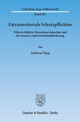 E-book, Extraterritoriale Schutzpflichten. : Völkerrechtlicher Menschenrechtsschutz und die deutsche Außenwirtschaftsförderung., Papp, Andreas, Duncker & Humblot