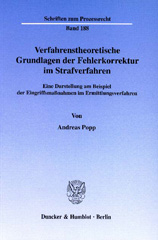 eBook, Verfahrenstheoretische Grundlagen der Fehlerkorrektur im Strafverfahren. : Eine Darstellung am Beispiel der Eingriffsmaßnahmen im Ermittlungsverfahren., Popp, Andreas, Duncker & Humblot