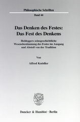 E-book, Das Denken des Festes : Das Fest des Denkens. : Heideggers seinsgeschichtliche Wesensbestimmung des Festes im Ausgang und Abstoß von der Tradition, Duncker & Humblot