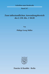 E-book, Zum tatbestandlichen Anwendungsbereich des 238 Abs. 1 StGB., Müller, Philipp Georg, Duncker & Humblot
