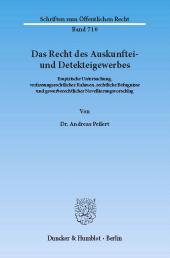 E-book, Das Recht des Auskunftei- und Detekteigewerbes : Empirische Untersuchung, verfassungsrechtlicher Rahmen, rechtliche Befugnisse und gewerberechtlicher Novellierungsvorschlag, Peilert, Andreas, Duncker & Humblot
