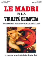 E-book, Le madri e la virilità olimpica. Storia segreta dell'antico mondo mediterraneo, Edizioni mediterranee