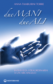 E-book, Due mani, due ali. Intervista straordinaria a un arcangelo, Edizioni mediterranee