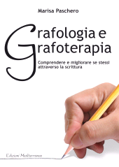 eBook, Grafologia e grafoterapia. Comprendere e migliorare se stessi attraverso la scrittura, Edizioni mediterranee