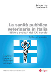 E-book, La sanità pubblica veterinaria in Italia Sfide e scenari del XXI secolo, Lega, Federico, EGEA