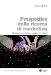 eBook, Prospettive della ricerca di marketing : business, scienza, spazi e vertigini, Luceri, Beatrice, EGEA