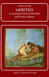 E-book, Meretrix : la prostituzione femminile nell'antica Roma, Fayer, Carla, "L'Erma" di Bretschneider