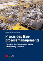 E-book, Praxis des Bauprozessmanagements : Termine, Kosten und Qualität zuverlässig steuern, Ernst & Sohn