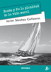 E-book, Razón y fe : la plenitud de la vida moral, Sánchez Cañizares, Javier, EUNSA