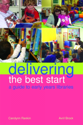 E-book, Delivering the Best Start : A Guide to Early Years Libraries, Facet Publishing