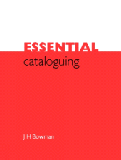 E-book, Essential Cataloguing : The Basics, Facet Publishing