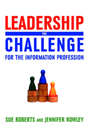 E-book, Leadership : The Challenge for the Information Profession, Facet Publishing
