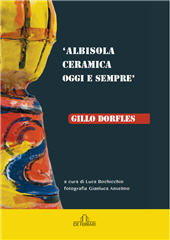 E-book, Gillo Dorfles : "Albisola ceramica oggi e sempre", De Ferrari