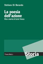 E-book, La poesia dell'azione : vita e morte di Carlo Tresca, Franco Angeli