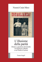 E-book, L'illusione della parità : donne e questione femminile in Giustizia e Libertà e nel Partito d'azione, Franco Angeli