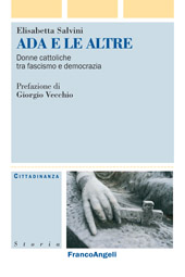 eBook, Ada e le altre : donne cattoliche tra fascismo e democrazia, Salvini, Elisabetta, Franco Angeli