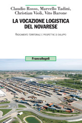 E-book, La vocazione logistica del novarese : radicamento territoriale e prospettive di sviluppo, Franco Angeli