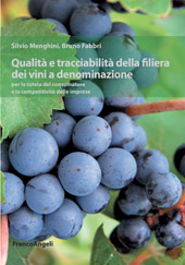 E-book, Qualità e tracciabilità della filiera dei vini a denominazione per la tutela del consumatore e la competitività delle imprese, Menghini, Silvio, Franco Angeli