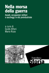 eBook, Nella morsa della guerra : assedi, occupazioni militari e saccheggi in età preindustriale, Franco Angeli