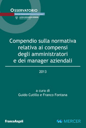 E-book, Compendio sulla normativa relativa ai compensi degli amministratori e dei manager aziendali 2013, Franco Angeli
