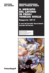 E-book, Il mercato del lavoro in Friuli Venezia Giulia : rapporto 2013, Franco Angeli