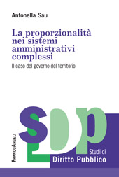 E-book, La proporzionalità nei sistemi amministrativi complessi : il caso del governo del territorio, Franco Angeli