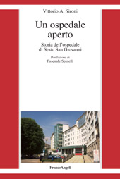 E-book, Un ospedale aperto : storia dell'ospedale di Sesto San Giovanni, Sironi, Vittorio A., Franco Angeli