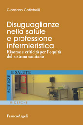 E-book, Disuguaglianze nella salute e professione infermieristica : risorse e criticità per l'equità del sistema sanitario, Franco Angeli