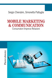 E-book, Mobile marketing e communication : consumatori Imprese Relazioni, Cherubini, Sergio, Franco Angeli