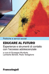 E-book, Educare al futuro : esperienze e strumenti di contatto con l'eccesso adolescenziale, Franco Angeli