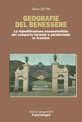 eBook, Geografie del benessere : la riqualificazione ecosostenibile del comparto termale e paratermale in Trentino, Dai Prà, Elena, Franco Angeli