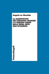 E-book, La competitività dell'industria francese e il mercato sardo nella prima metà dell'ottocento, Franco Angeli