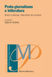 E-book, Proto-giornalismo e letteratura : avvisi a stampa, relaciones de sucesos, Franco Angeli