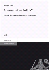 E-book, Alternativlose Politik? : Zukunft des Staates - Zukunft der Demokratie, Franz Steiner Verlag GmbH