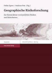 E-book, Geographische Risikoforschung : Zur Konstruktion verräumlichter Risiken und Sicherheiten, Franz Steiner Verlag GmbH