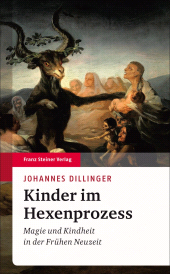 E-book, Kinder im Hexenprozess : Magie und Kindheit in der Frühen Neuzeit, Franz Steiner Verlag GmbH