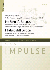 E-book, Die Zukunft Europas / Il futuro dell'Europa : Junge Europäer aus Deutschland und Italien im Gespräch mit Giorgio Napolitano und Christian Wulff / I giovani d'Italia e di Germania incontrano Christian Wulff e Giorgio Napolitano, Franz Steiner Verlag GmbH