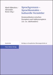 E-book, Sprachgrenzen - Sprachkontakte - kulturelle Vermittler : Kommunikation zwischen Europäern und Außereuropäern (16.-20. Jahrhundert), Franz Steiner Verlag GmbH