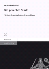 E-book, Die gerechte Stadt : Politische Gestaltbarkeit verdichteter Räume, Franz Steiner Verlag GmbH