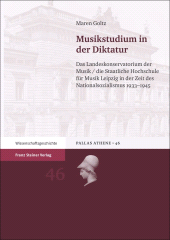 E-book, Musikstudium in der Diktatur : Das Landeskonservatorium der Musik / die Staatliche Hochschule für Musik Leipzig in der Zeit des Nationalsozialismus 1933-1945, Franz Steiner Verlag GmbH